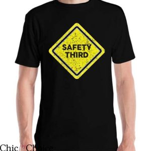 Safety 3rd T Shirt Funny Safety 3rd Third Distress Fun
