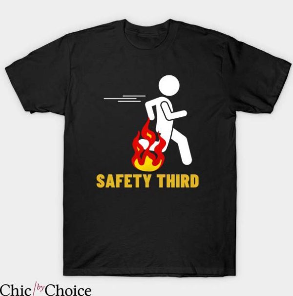 Safety 3rd T Shirt Safety Third Funny Safety Third Tee