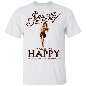 Sailors Jerry Makes Me Happy T-shirt Rum Tee All Day Tee 2 Sailors Jerry Makes Me Happy T shirt Rum Tee All Day Tee 3