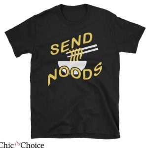 Send Noods T Shirt