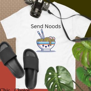 Send Noods T Shirt Noodle Graphic Cute Gifts T Shirt