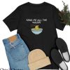 Send Noods T Shirt Send Me All The Noodle Funny Shirt