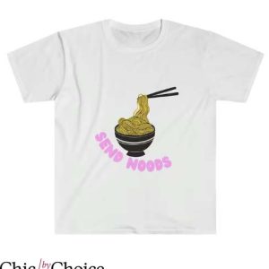 Send Noods T Shirt Send Noodle Gift For Everyone T Shirt