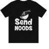 Send Noods T Shirt Send Noods Font Cute Gifts Shirt
