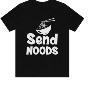 Send Noods T Shirt Send Noods Font Cute Gifts Shirt