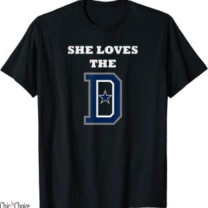 She Loves The D T-Shirt