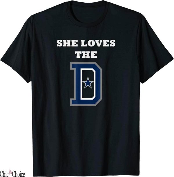 She Loves The D T-Shirt