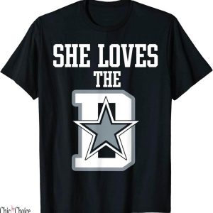 She Loves The D T-Shirt Dallas Gifts Text