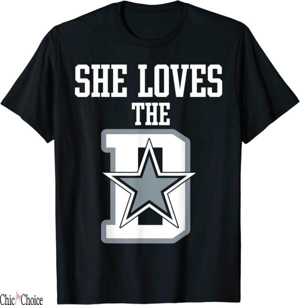 She Loves The D T-Shirt Dallas Gifts Text