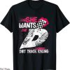 She Loves The D T-Shirt Dirt Track Racing Girl Auto Racing