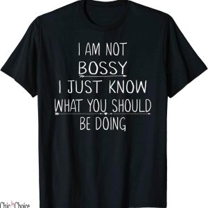 She Loves The D T-Shirt I Am Not Just Know What You Should