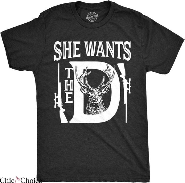 She Wants The D T-Shirt Coffee Donuts Funny Meme Tee
