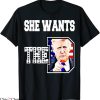 She Wants The D T-Shirt D Donald Trump 2024 Funny Meme