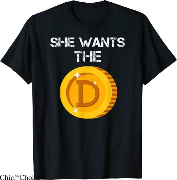 She Wants The D T-Shirt Funny Doge Coin Meme Dirty Joke