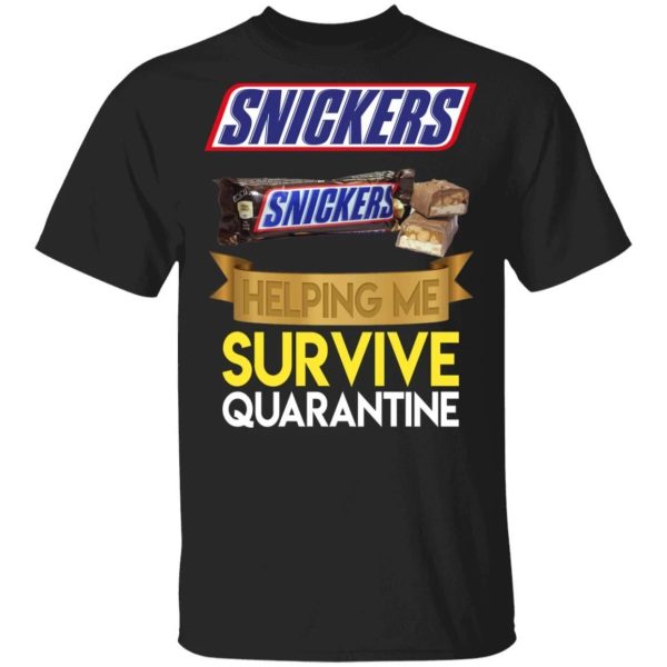 Snickers Helping Me Survive Quarantine T-shirt  All Day Tee