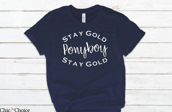 Stay Gold T Shirt Pony Boy Gift For Everyone T Shirt