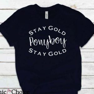 Stay Gold T Shirt Stay Gold Ponyboy Stay Gold Shirt