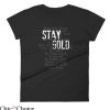 Stay Gold T Shirt Stay Gold Quote Unisex Gift T Shirt