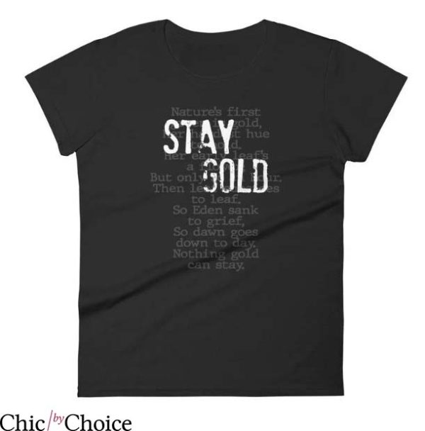 Stay Gold T Shirt Stay Gold Quote Unisex Gift T Shirt