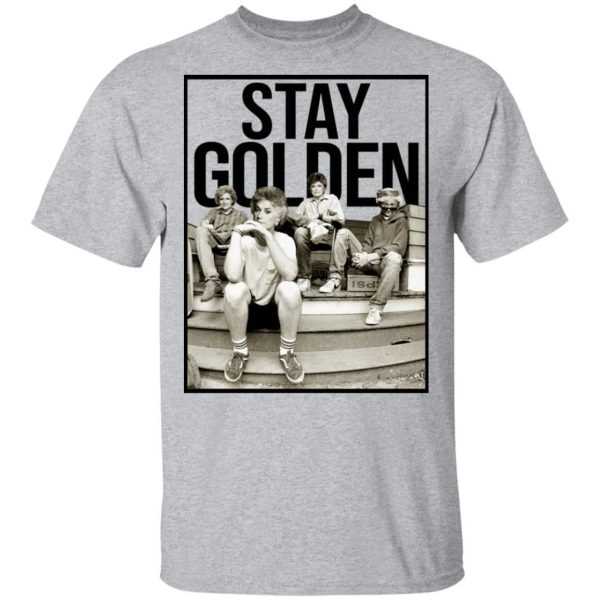 Stay Golden The Golden Girls T-shirt  All Day Tee
