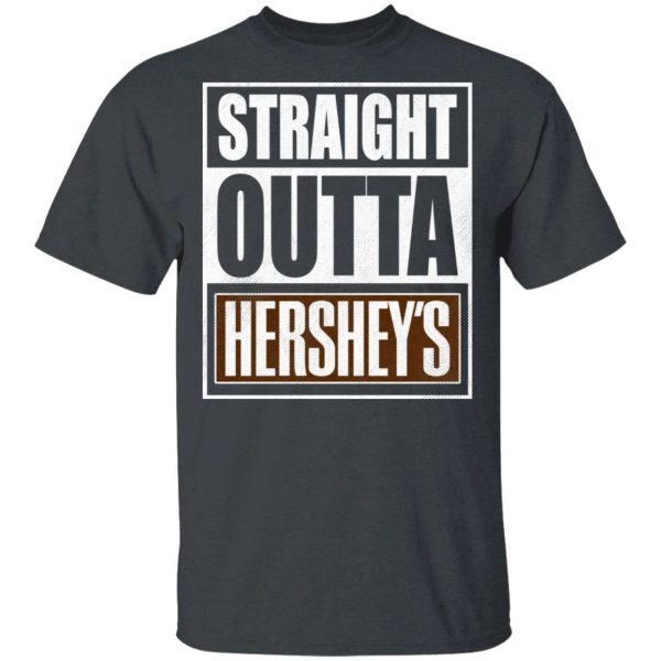 Straight Outta Hershey’s Tee Shirt Snack Lovers T-shirt  All Day Tee
