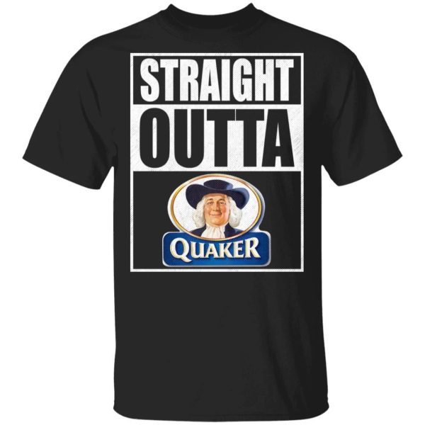 Straight Outta Quaker Tee Shirt Snack Lovers T-shirt  All Day Tee