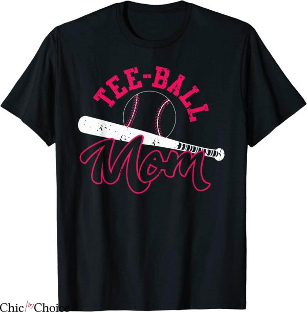 TBall Mom T-Shirt Cute Play T-Ball Mother’s Day Funny