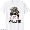 TBall Mom T-Shirt Mom Life Messy Bun Teeball Softball