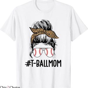TBall Mom T-Shirt Mom Life Messy Bun Teeball Softball