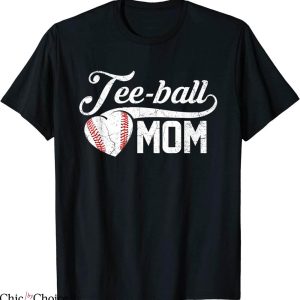 TBall Mom T-Shirt Tee Ball Mother’s Day Funny Quote