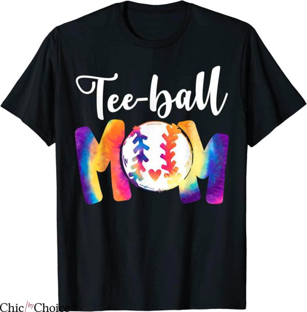 TBall Mom T-Shirt Teeball Tie-Dye Funny Mother’s Day
