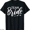 Team Bride T-Shirt