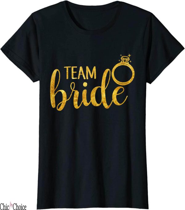Team Bride T-Shirt Bachelorette Party Matching