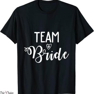 Team Bride T-Shirt Bacherlotte Bridal Party Tribe Bridesmaid