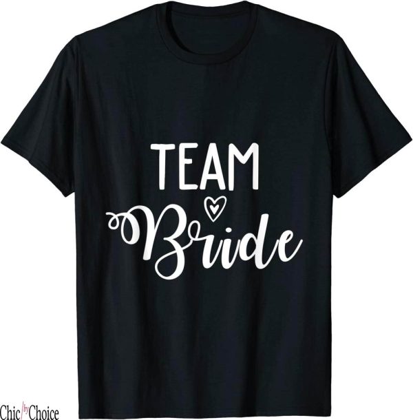 Team Bride T-Shirt Bacherlotte Bridal Party Tribe Bridesmaid
