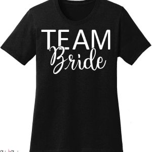 Team Bride T-Shirt Elephield Wedding Celebration Ceremony