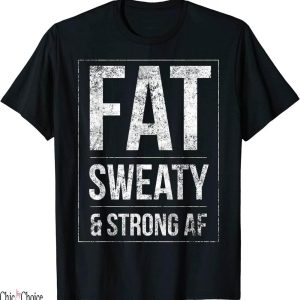 Thavage T-Shirt Funny Powerlifter Fat Strongman Powerlifting