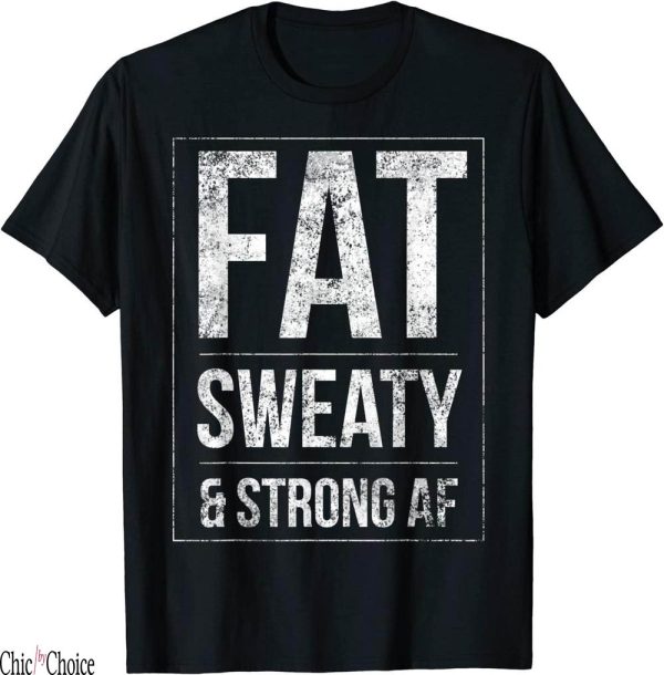 Thavage T-Shirt Funny Powerlifter Fat Strongman Powerlifting