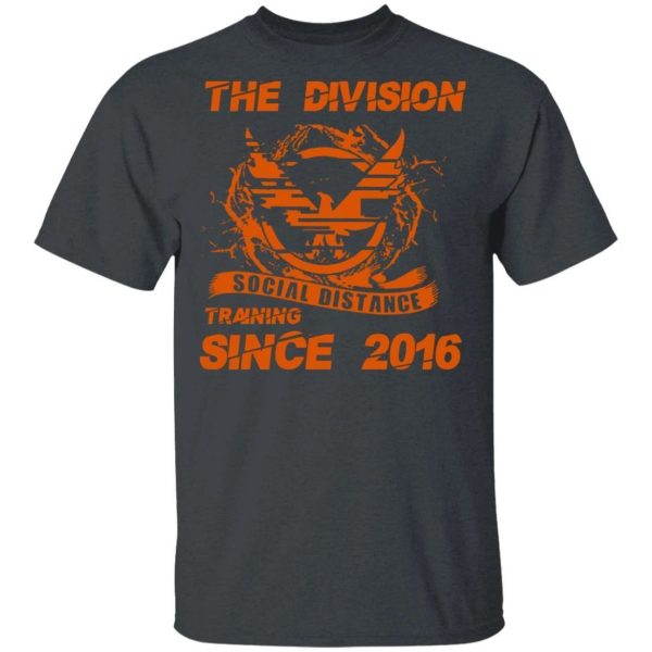 The Division Social Distance Since 2016 T-shirt  All Day Tee