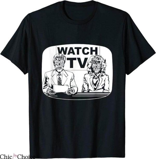 They Live T-Shirt Watch TV Sci-fi Action Horror Film