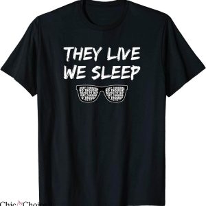 They Live T-Shirt We Sleep Sci-fi Action Horror Film