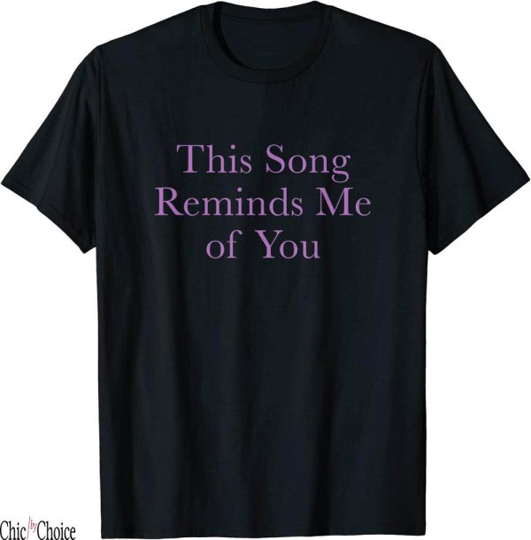 This Song Reminds Me Of You T-Shirt Nostalgic Lovers