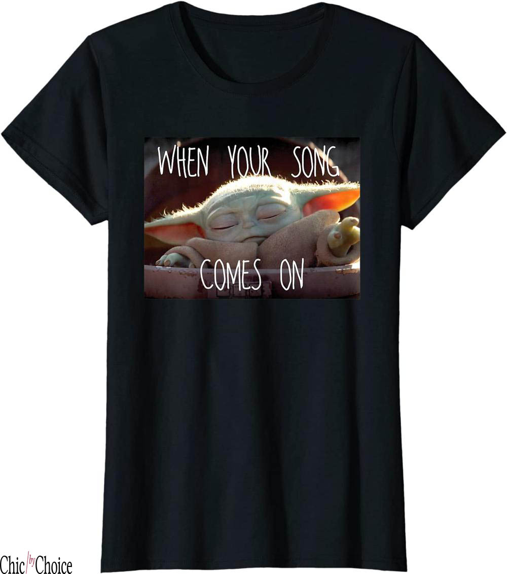 This Song Reminds Me Of You T-Shirt The Mandalorian When This Song Reminds Me Of You T-Shirt The Mandalorian When