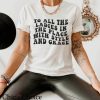 To All The Ladies In The Place With Style And Grace T Shirt Slogan