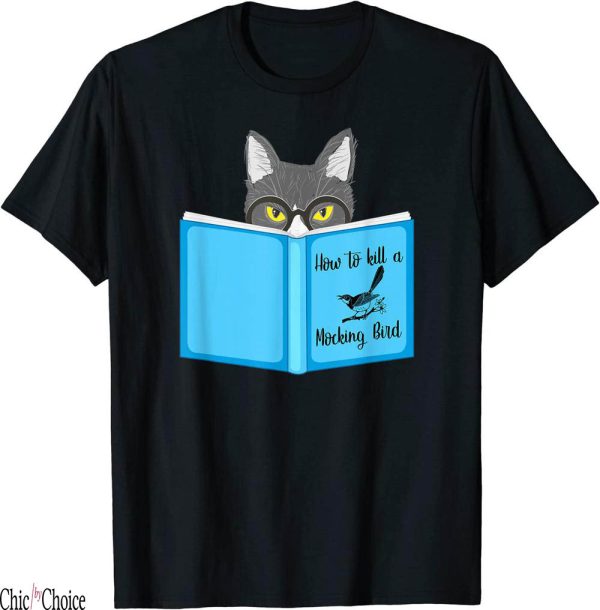 To Kill A Mockingbird T-Shirt Funny Cat Lovers Reading