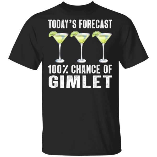 Today’s Forecast 100 Gimlet T-shirt Cocktail Tee  All Day Tee