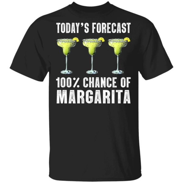 Today’s Forecast 100 Margarita T-shirt Cocktail Tee  All Day Tee