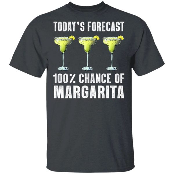 Today’s Forecast 100 Margarita T-shirt Cocktail Tee  All Day Tee
