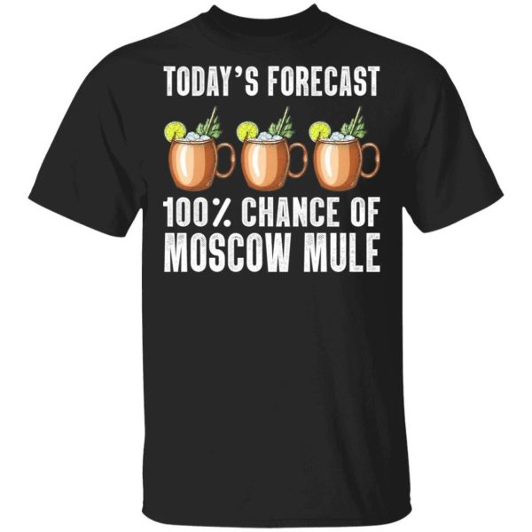 Today’s Forecast 100 Moscow Mule T-shirt Cocktail Tee  All Day Tee