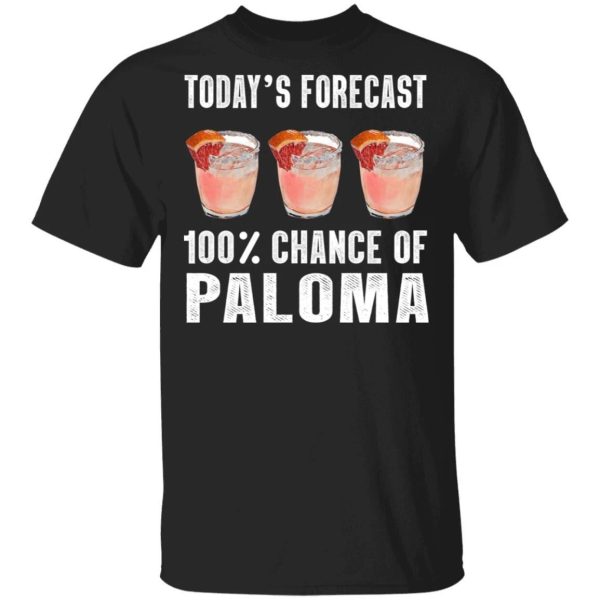 Today’s Forecast 100 Paloma T-shirt Cocktail Tee  All Day Tee
